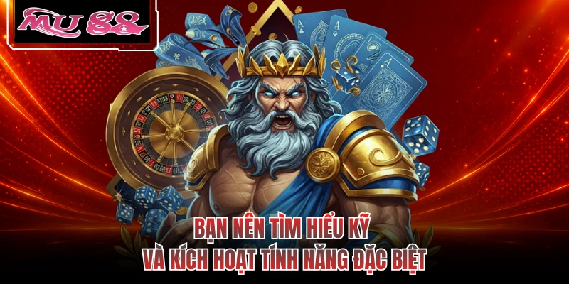 Bạn nên tìm hiểu kỹ và kích hoạt tính năng đặc biệt