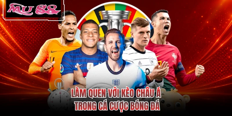 Làm quen với kèo Châu Á trong cá cược bóng đá
