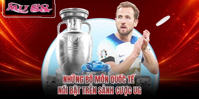 Những bộ môn quốc tế nổi bật trên sảnh cược UG