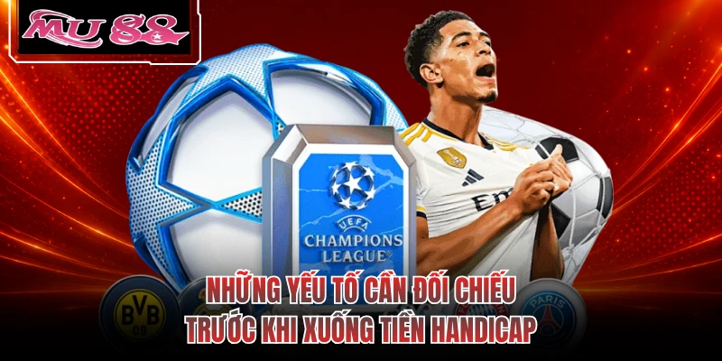 Những yếu tố cần đối chiếu trước khi xuống tiền handicap