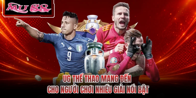 UG thể thao mang đến cho người chơi nhiều giải nổi bật